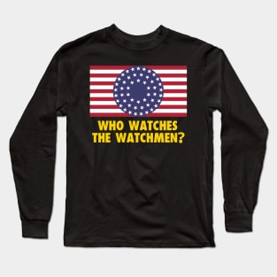 Who Watches the Watchmen? Long Sleeve T-Shirt